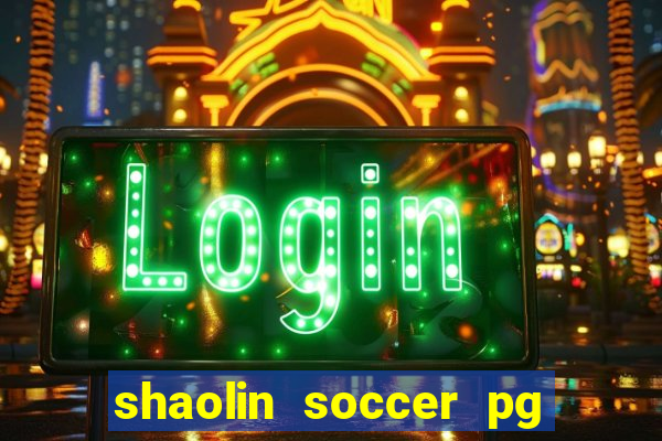 shaolin soccer pg soft demo